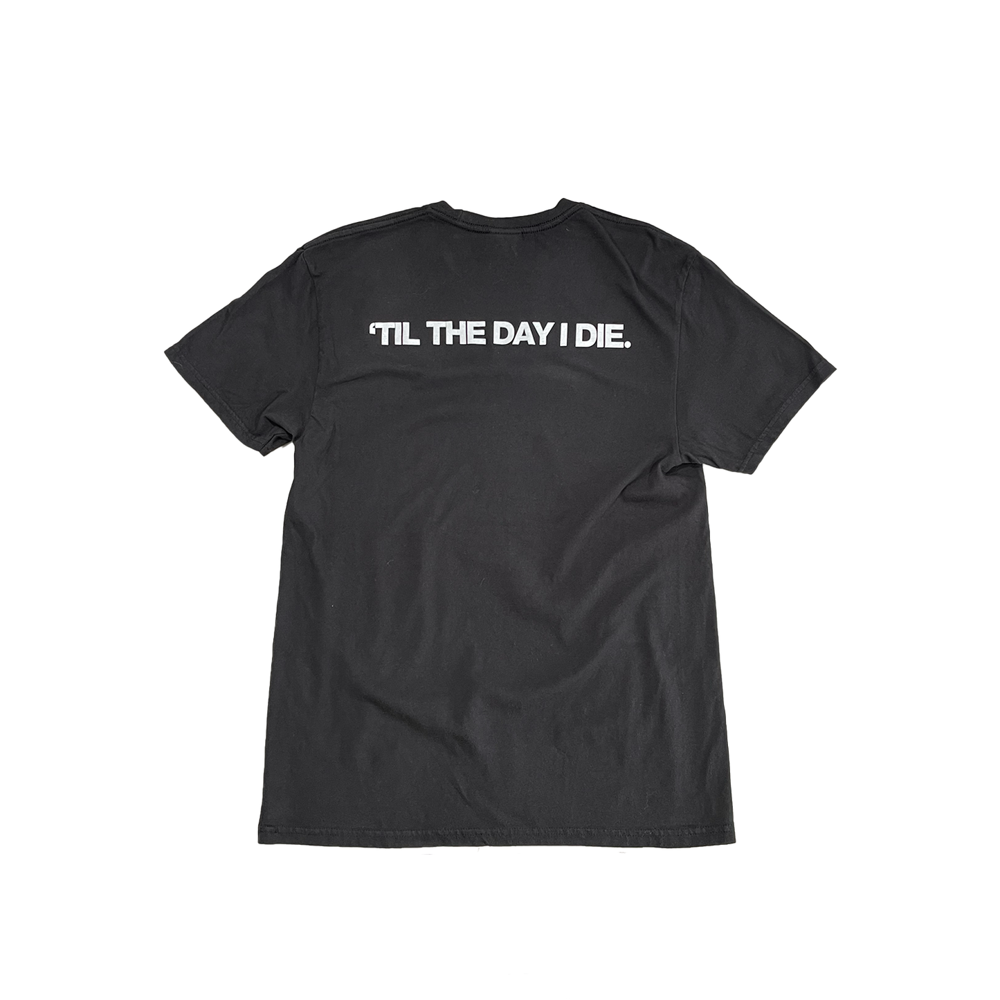 'Til The Day I Die. Portrait Tee